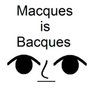 Macques is Bacques